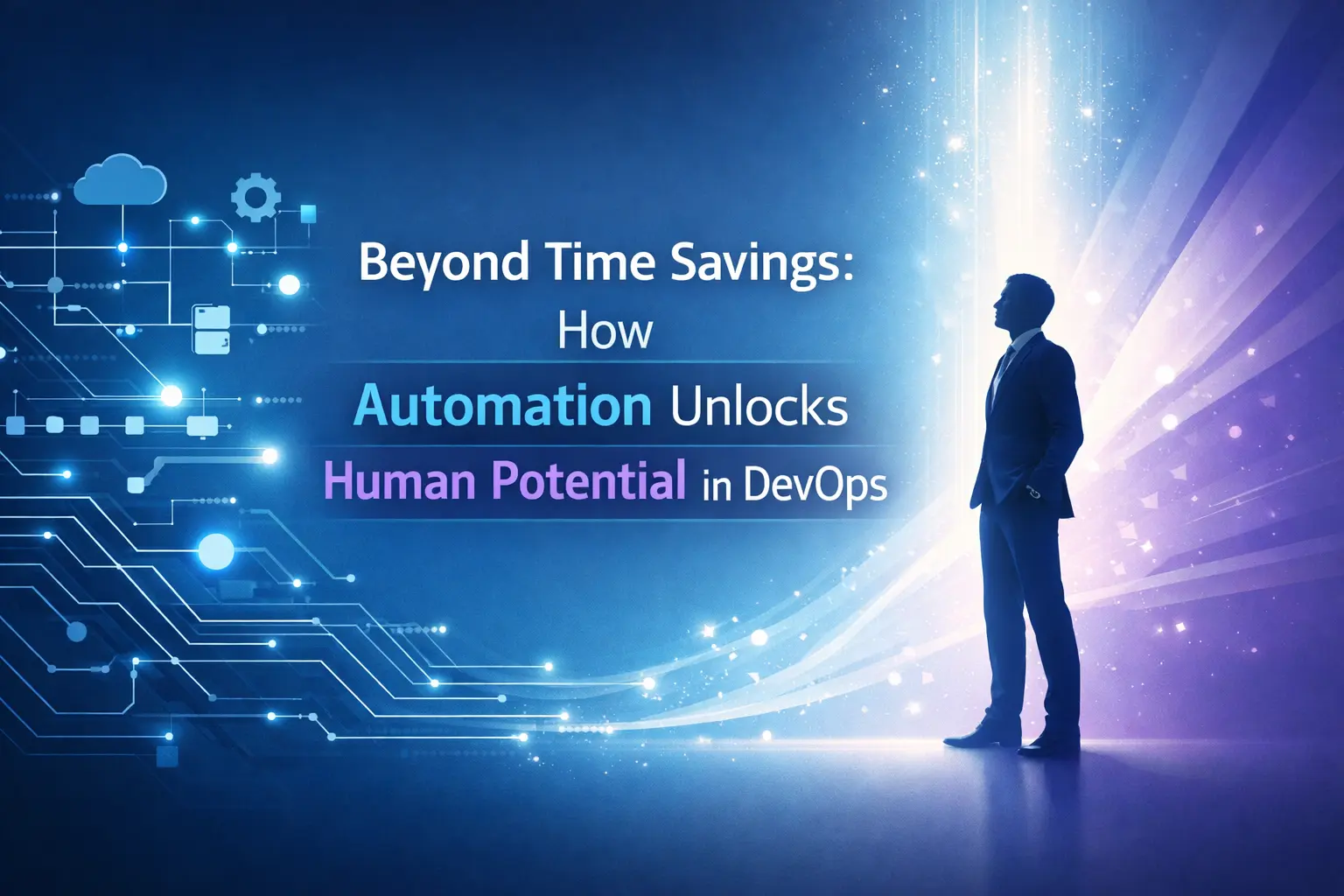 Beyond Time Savings: How Automation Unlocks Human Potential in DevOps